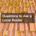 Questions to Ask a Local Roofer